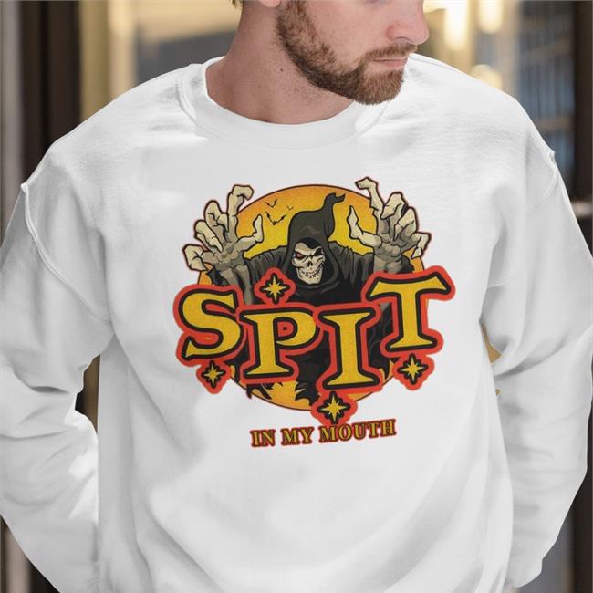Spit In My Mouth T Shirt