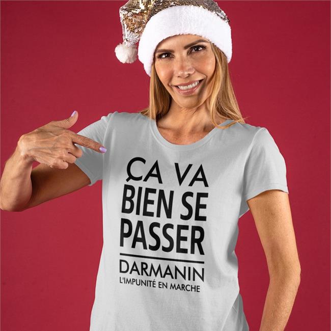 Pauline Rapilly Ferniot Ca Va Bien Se Passer Darmanin L'impunité En Marche Shirt