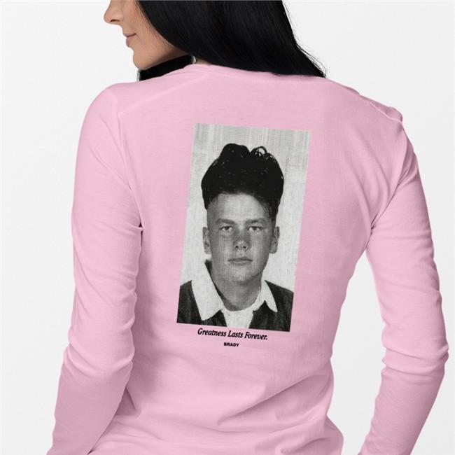 Greatness Lasts Forever Brady Tom Brady Tee