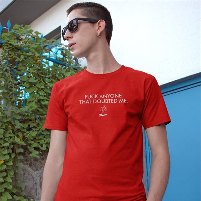 John Franklin-Myers Fuck Anyone That Doubted Me T Shirt J_Franklinmyers