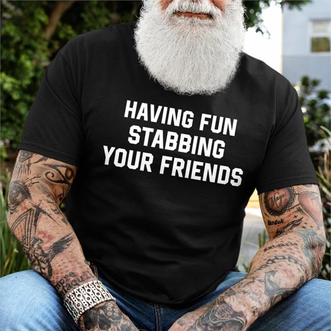 Strangethrift Having Fun Stabbing Your Friends Shirt