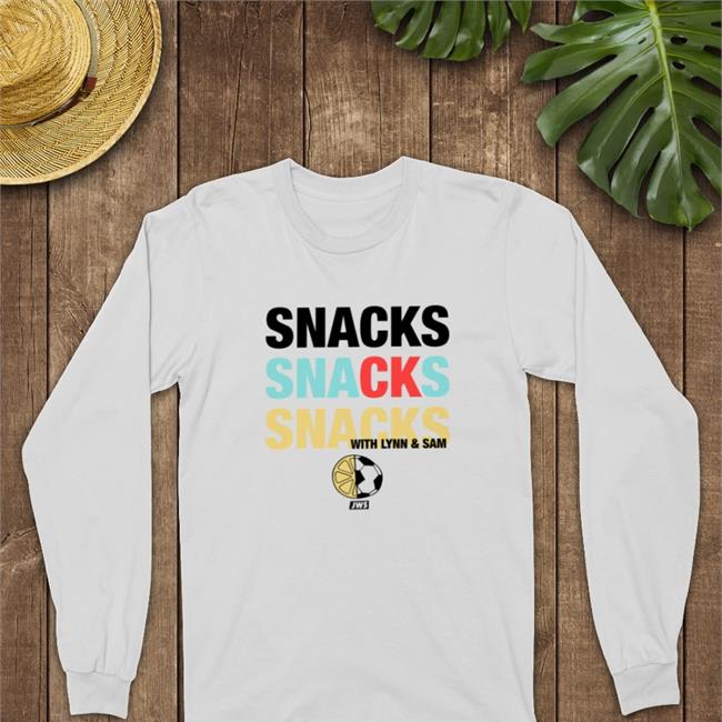 Original Kansascitycurrent Shop Merch Thekccurrent Snacks Snacks Snacks With Lynn And Sam Jws Shirt Kc Current White