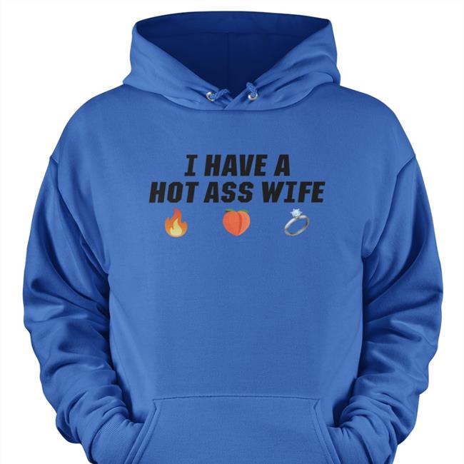 Joey Logano I Have A Hot Ass Wife Shirts