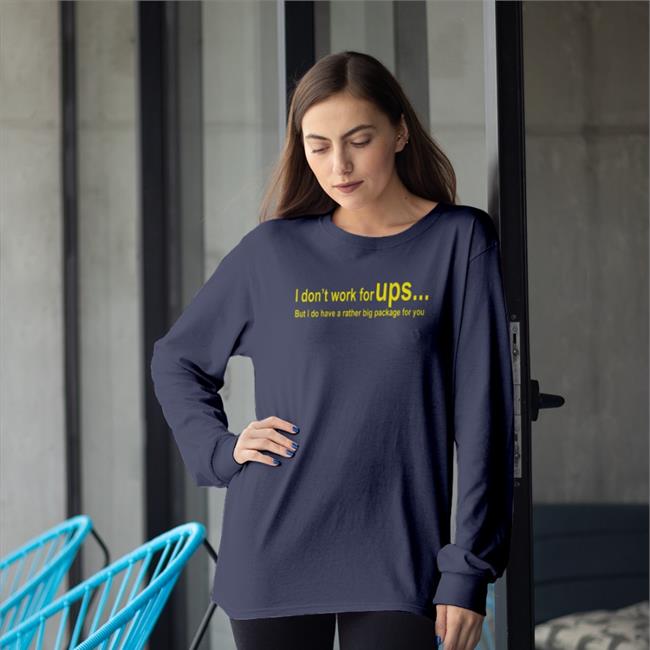 I Don't Work For Ups But I Do Have A Rather Big Package For You T Shirt Dark Chololate