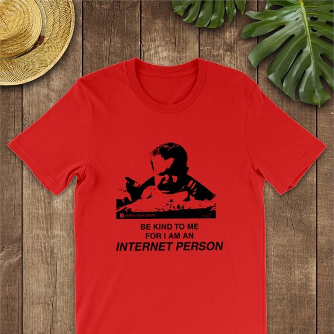 Be Kind To Me For I Am An Internet Person Tee White