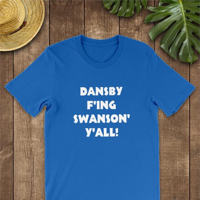 Jason Dorn Dansby F'ing Swanson Y'all Sweatshirts Heredia