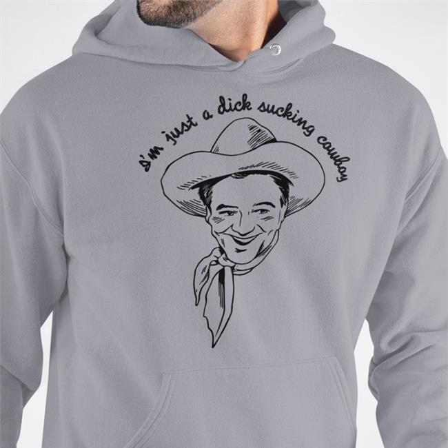 Original Shirts That Go Hard I'm Just A Dick Sucking Cowboy Shirt Shirtsthtgohard