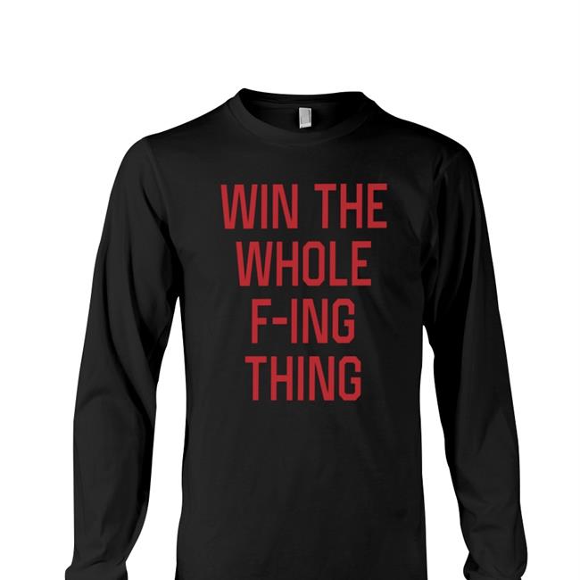 Win The Whole F-Ing Thing Shirt Homage Shop Craig Fountain
