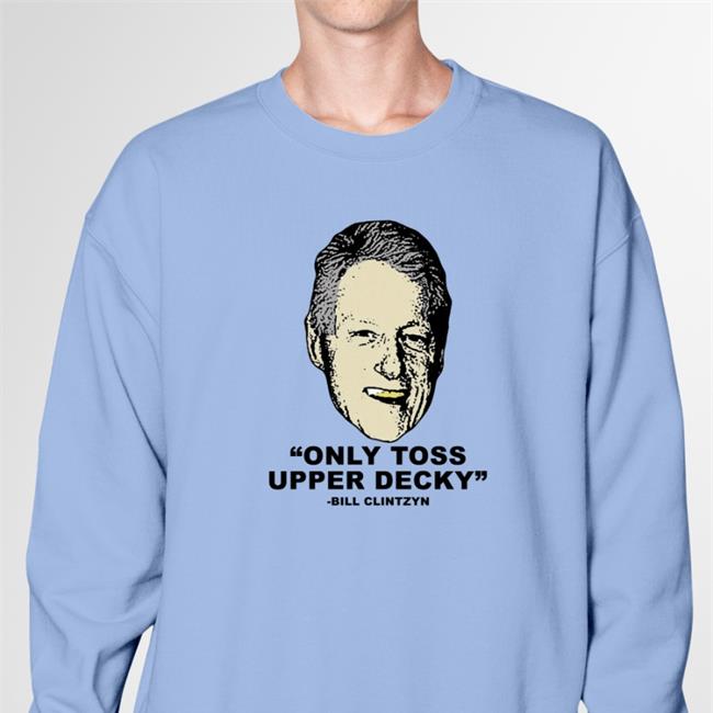 Freezer Tarps Merch Only Toss Upper Decky Bill Clinton Hoodie