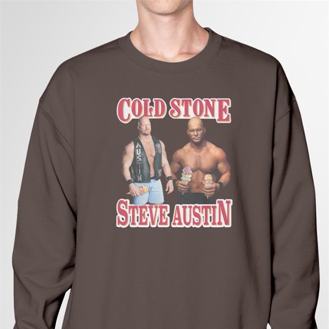 Shirts That Go Hard Cold Wrestler Cold Stone Steve Austin Hoodie Shirtsthtgohard