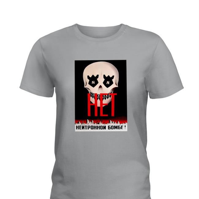 Stratonaut Shop Merch No To The Neutron Bomb Original White Tee Shirts Soviet Visuals