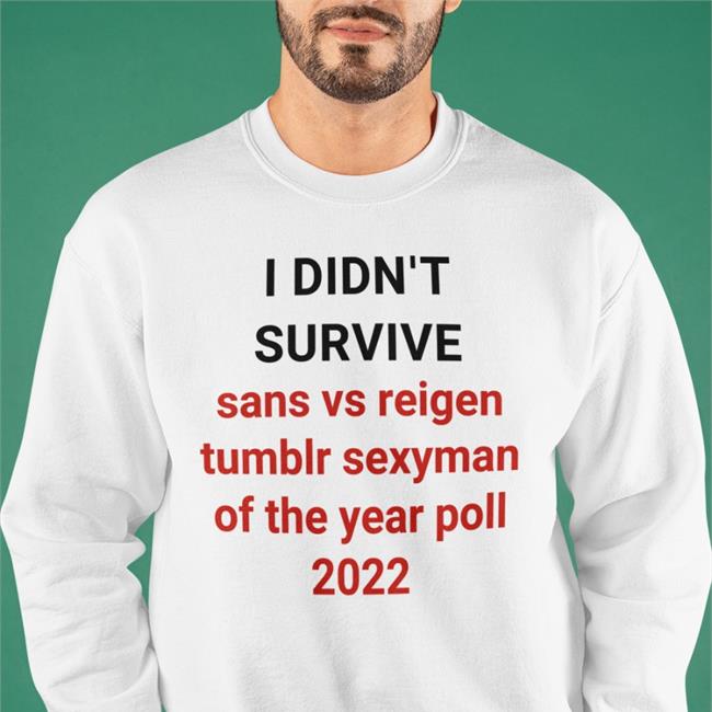 I Didn't Survive Sans Vs Reigen Tumblr Sexyman Of The Year Poll 2022 Short Sleeve Unisex Shirt