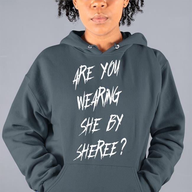 Are You Wearing She By Sheree T Shirt Dark