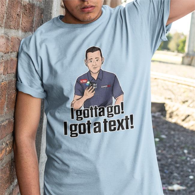 Pat Mcafee Merch I Gotta Go I Got A Text Sweatshirt Rapsheet & Friends