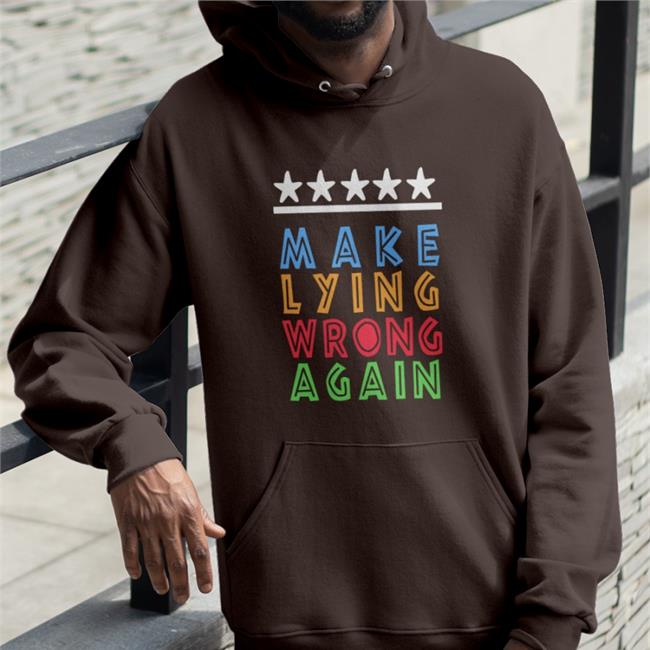 Make Lying Wrong Again Hoodie