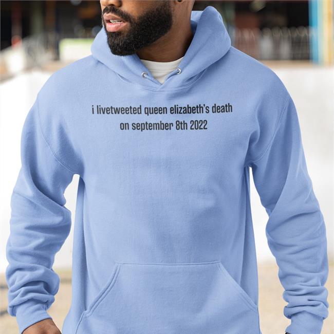 I Livetweeted Queen Alizabeth's Death On September 8Th 2022 T Shirt Tomwambsgans Zuzia