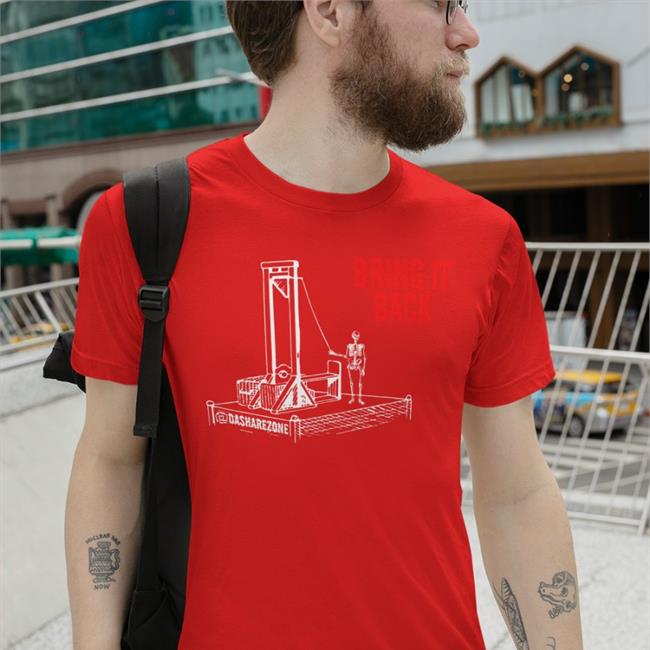 Bring It Back Guillotine Shirts