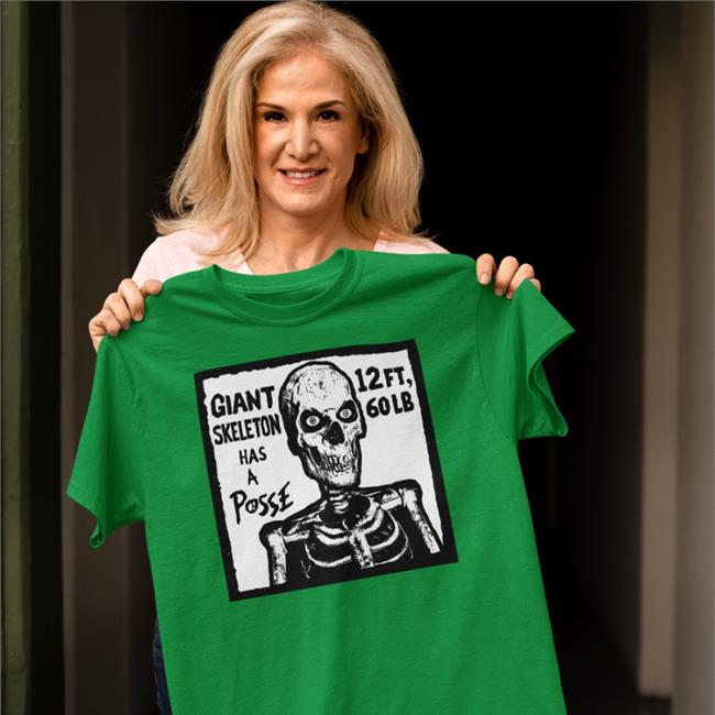 Giant Skeleton Has A Posse Shirt Rob Sheridan