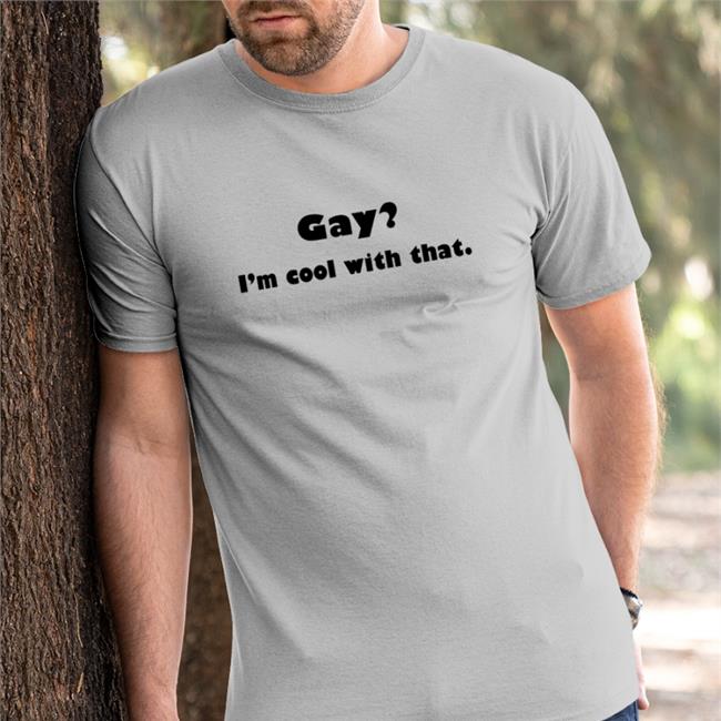 Shirts That Go Hard Merch Gay I'm Cool With That Sweatshirts