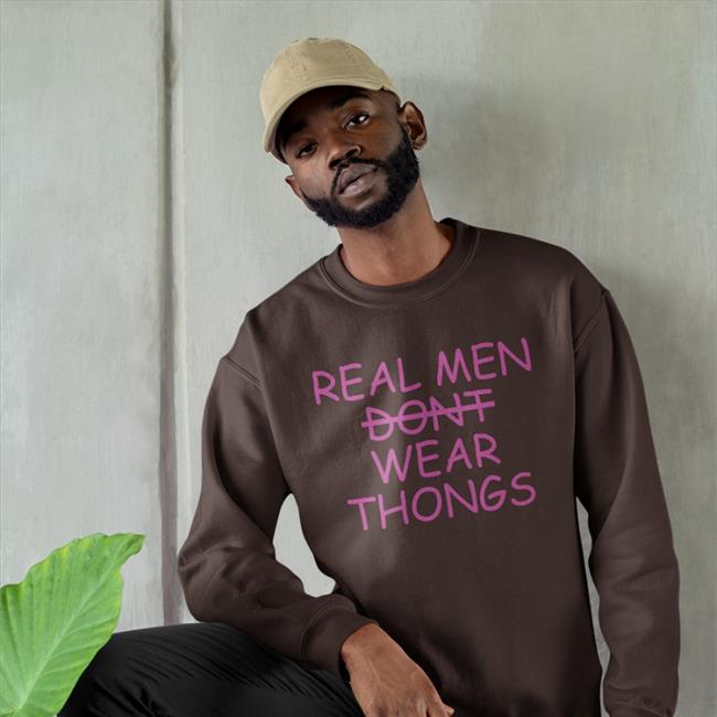Real Men Wear Thongs Sweatshirt