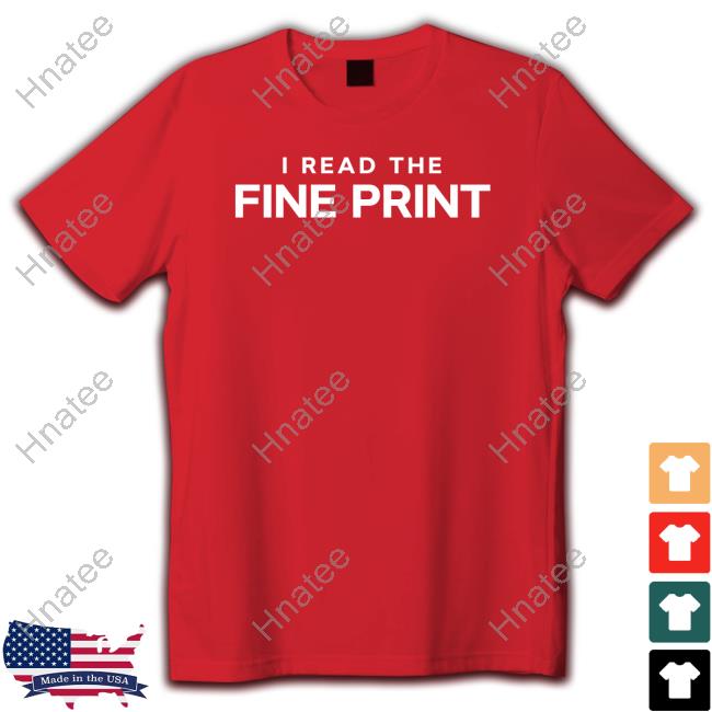 Erika Kullberg I Read The Fine Print Tee Shirt