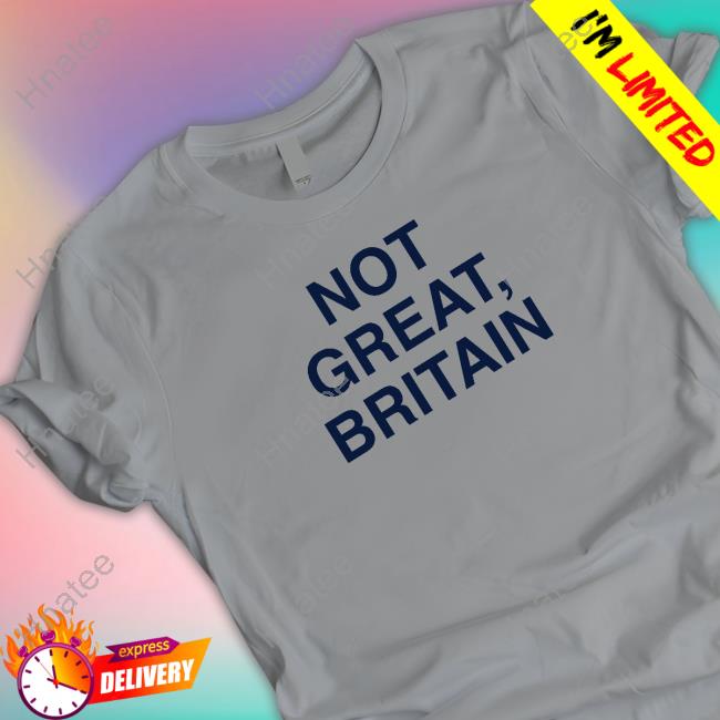 Obvious Shirts Not Great Britain T-Shirt