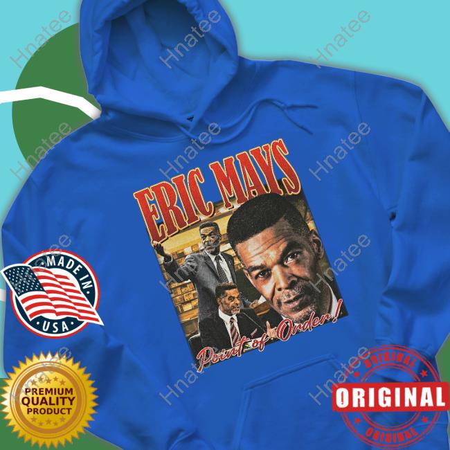 Official Eric Mays Point Of Order Shirt Official Eric Mays Point Of Order Tee Shirt