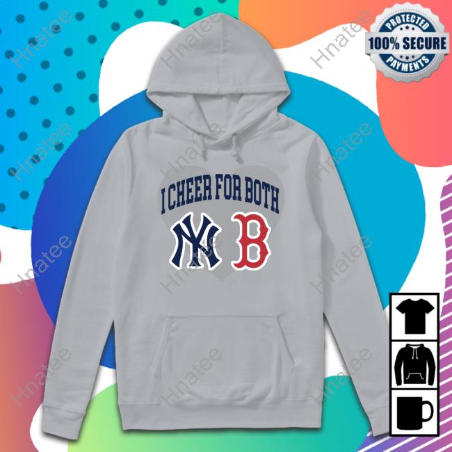 I Cheer For Both New York Yankees And Boston Red Sox Shirt 2024