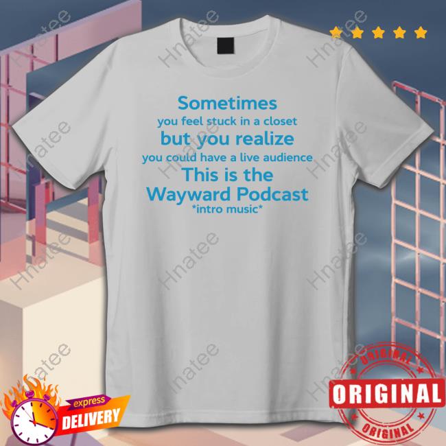 Sometimes You Feel Stuck In A Closet Long Sleeve T Shirt