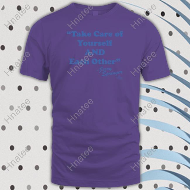 Take Care Of Yourself And Each Other Tee