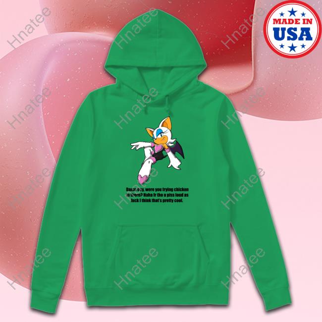 Shirts That Go Hard Damn Boy Were You Frying Chicken In There Haha Fr Tho U Piss Loud As Fuck I Think That's Pretty Cool Tee Shirt