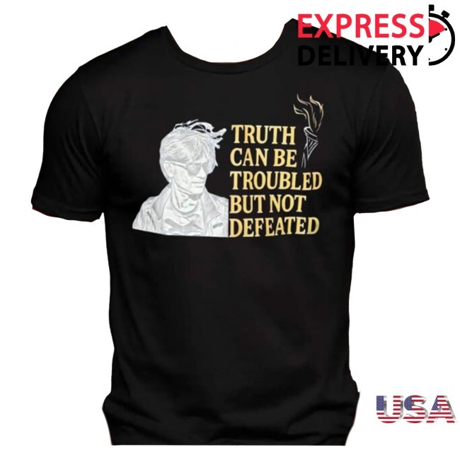 Truth Can Be Troubled But Not Defeated Tee
