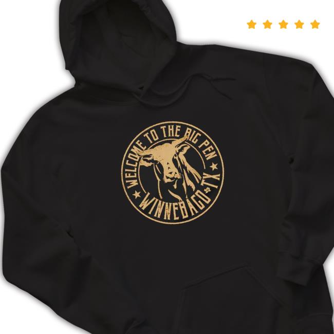Welcome To The Big Pen Winnebago Tx shirt
