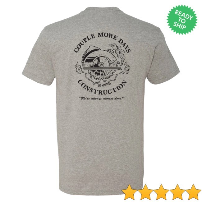 Couple More Days Construction Shirt – Dude Dad