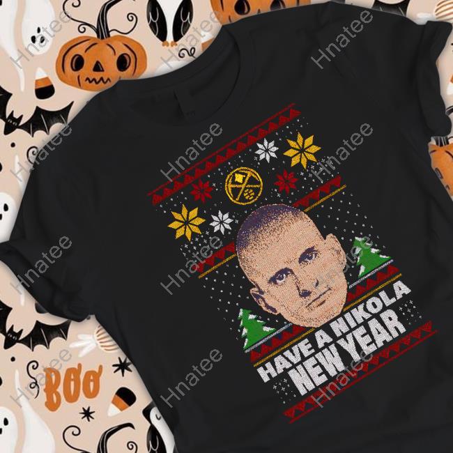 Official Have A Nikola New Year Sweatshirt