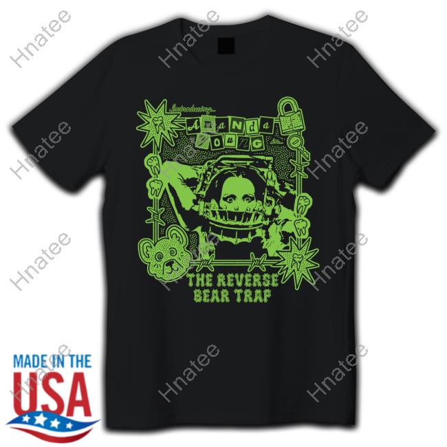 Introducing Amanda Young The Reverse Bear Trap Shirt