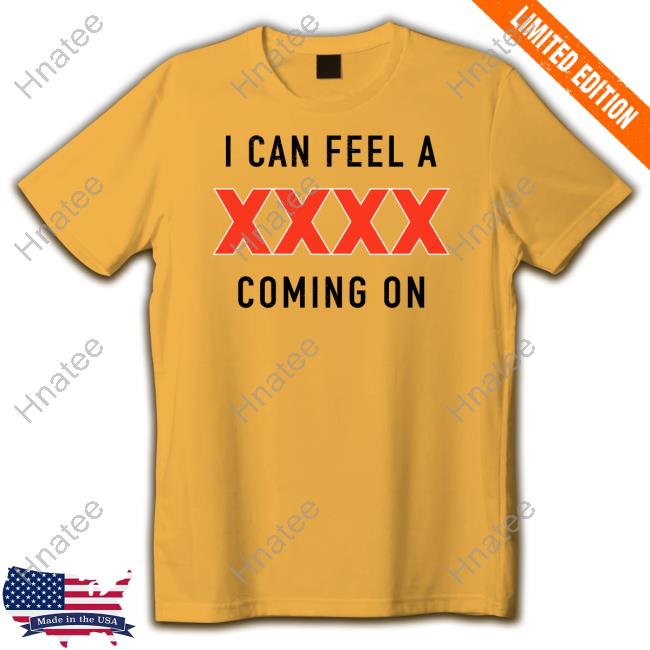 Xxxx Gold Merch Xxxx I Can Feel A Coming On Hooded Sweatshirt