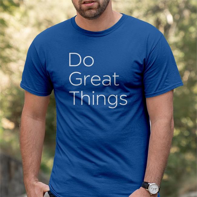 Slime_Machine Do Great Things T-Shirt