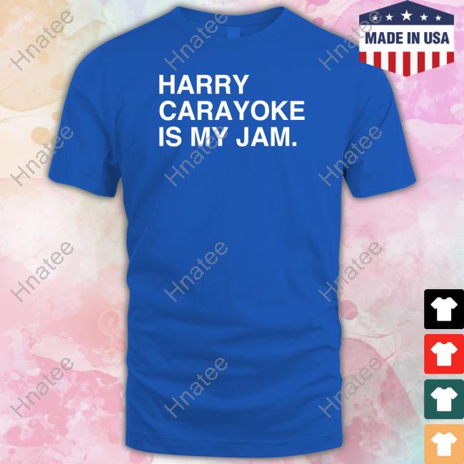 Official Harry Carayoke Is My Jam Shirt Harry Carayoke Is My Jam Shirts