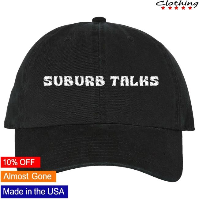 Official Suburb Talks Merch Suburb Talks Dad Cap