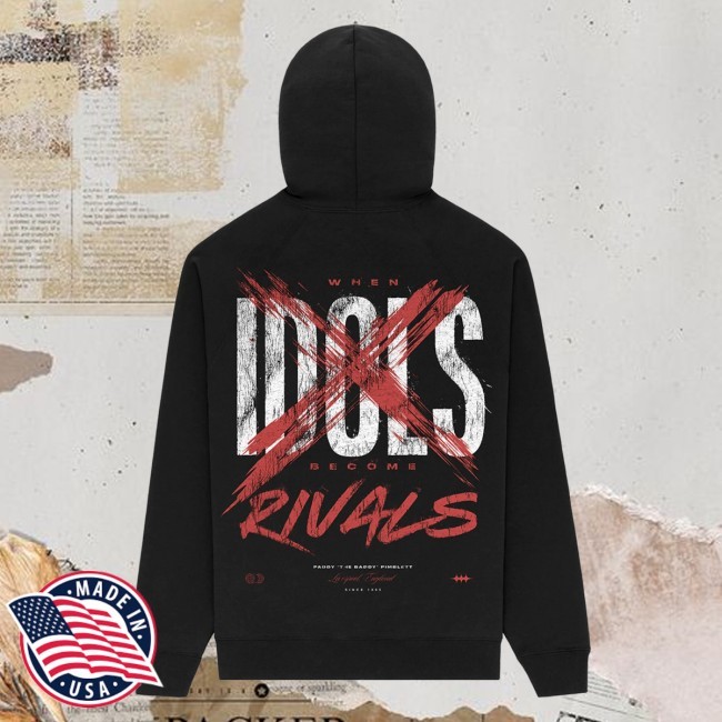 Paddy Pimblett When Idols Become Rivals New Hoodie The Baddy Merch