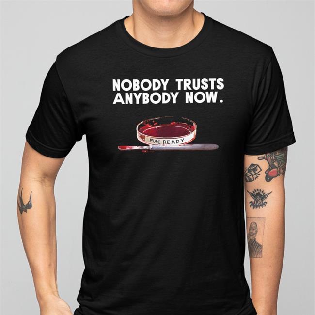 Nobody Trusts Anybody Now Tee