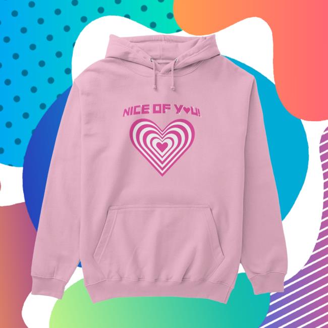 Official Katrina Stuart Merch Store Shop Nice Of You! <3 Hoodies
