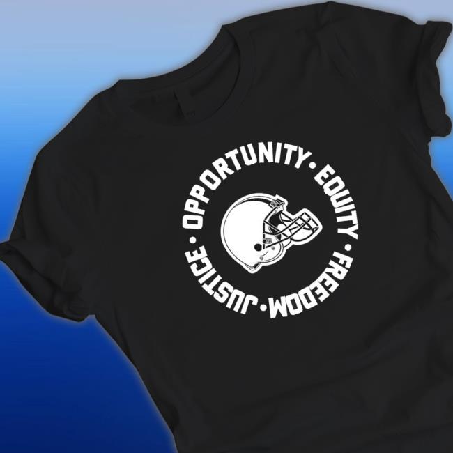 Cleveland Browns Opportunity Equality Freedom Justice Shirt