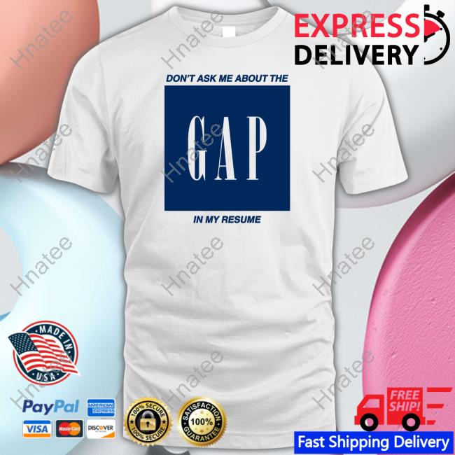 Shitheadsteve Merch Don't Ask Me About The Gap In My Resume Hoodie