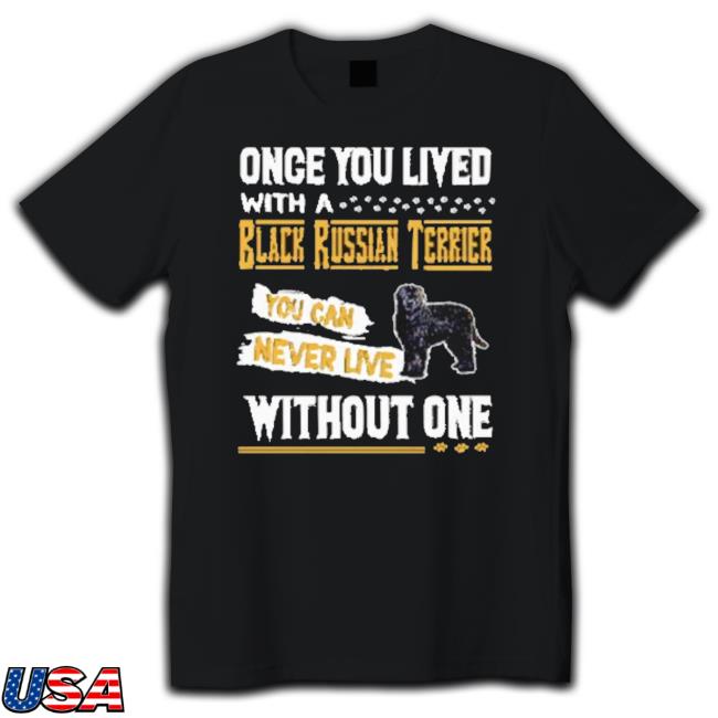 Premium Once You Lived With A Black Russian Terrier T-Shirt
