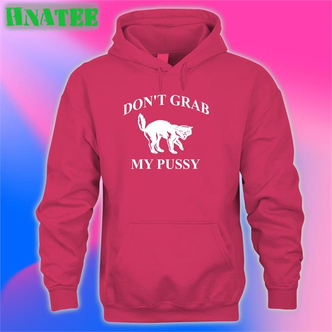 Don't Grab My Pussy Tee Shirt Clown World