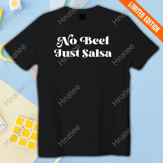 No Beef Just Salsa Long Sleeve T Shirt