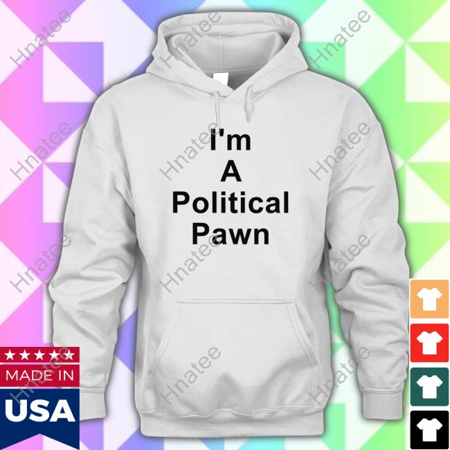 Official I'm A Political Pawn Laws Facts Reality T Shirt