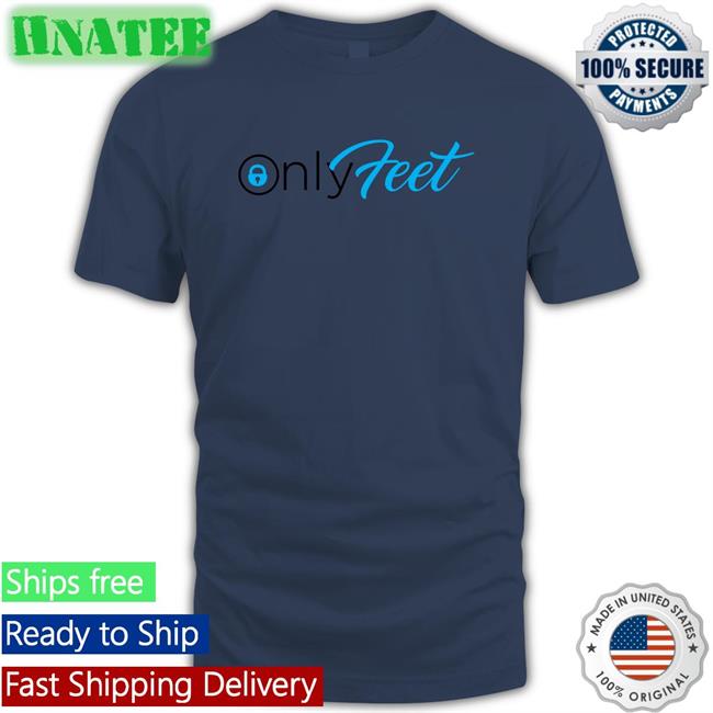 Only Feet Shirt Shirtsthtgohard Shirts That Go Hard